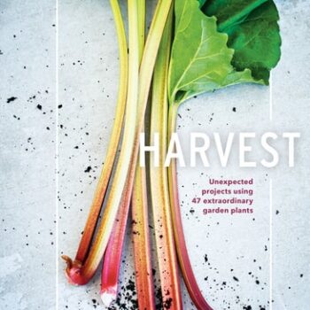 Ebook Harvest: Unexpected Projects Using 47 Extraordinary Garden Plants cheap pdf