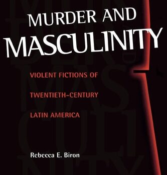 Ebook Murder and Masculinity Violent Fictions of Twentieth-Century Latin America cheap pdf