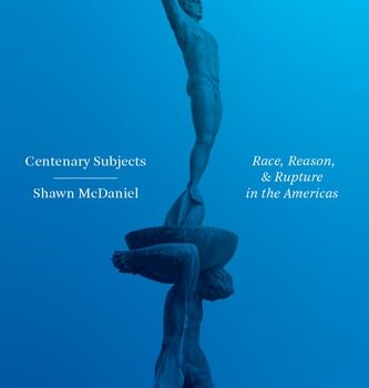 Ebook Centenary Subjects Race, Reason, and Rupture in the Americas cheap pdf