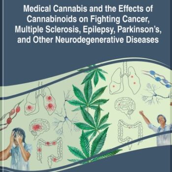 Ebook Medical Cannabis and the Effects of Cannabinoids on Fighting Cancer, Multiple Sclerosis, Epilepsy, Parkinson’s, and Other Neurodegenerative Diseases cheap pdf