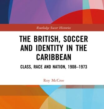 Ebook The British, Soccer and Identity in the Caribbean cheap pdf