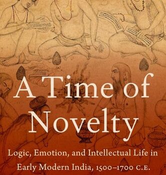 Ebook A Time of Novelty: Logic, Emotion, and Intellectual Life in Early Modern India, 1500-1700 C.E. cheap pdf