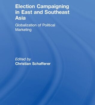Ebook Election Campaigning in East and Southeast Asia Globalization of Political Marketing cheap pdf