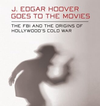 Ebook J. Edgar Hoover Goes to the Movies: The FBI and the Origins of Hollywood’s Cold War cheap pdf