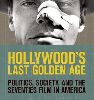 Ebook Hollywood’s Last Golden Age: Politics, Society, and the Seventies Film in America cheap pdf