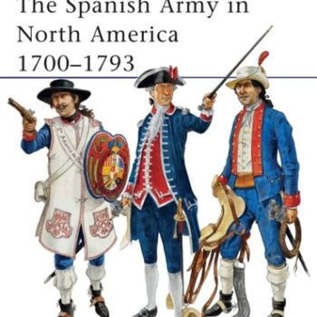 Ebook The Spanish Army in North America 1700–1793 cheap pdf