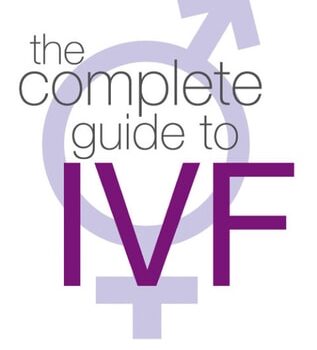 Ebook The Complete Guide To Ivf: An inside view of fertility clinics and treatment cheap pdf