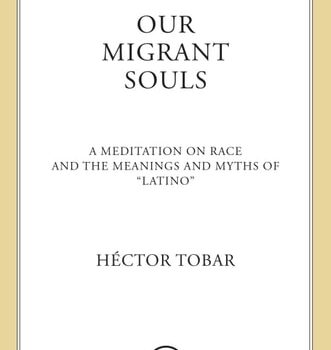 Ebook Our Migrant Souls: A Meditation on Race and the Meanings and Myths of Latino cheap pdf