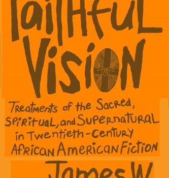 Ebook Faithful Vision: Treatments of the Sacred, Spiritual, and Supernatural in Twentieth-century African American Fiction (Southern Literary Studies) cheap pdf