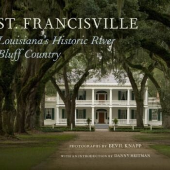 Ebook St. Francisville;Louisiana’s Historic River Bluff Country cheap pdf
