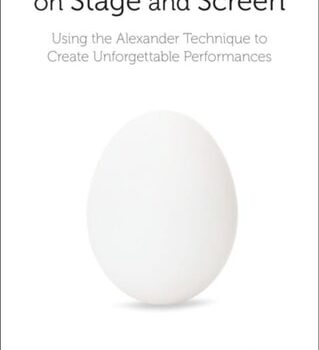 Ebook Physical Expression on Stage and Screen: Using the Alexander Technique to Create Unforgettable Performances cheap pdf